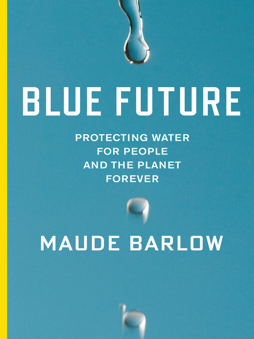 Title details for Blue Future by Maude Barlow - Available
